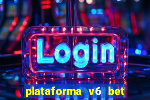 plataforma v6 bet paga mesmo